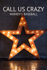 Call Us Crazy: Women's Baseball