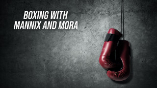 Boxing with Mannix and Mora