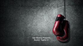 Star Boxing Presents: Rockin' Fights 51