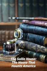 The Sallie House: The House That Haunts America