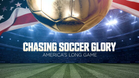 Chasing Soccer Glory: America's Long Game