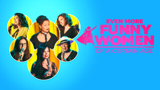 Even More Funny Women of a Certain Age