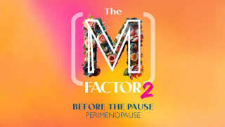 The M Factor 2: Before the Pause-Perimenopause