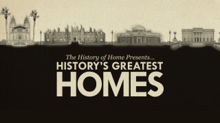 The History of Home Presents... History's Greatest Homes