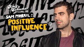 Amy Schumer Presents Sam Morril: Positive Influence