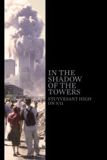 In the Shadow of the Towers: Stuyvesant High on 9/11