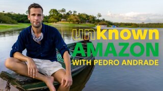 Unknown Amazon with Pedro Andrade