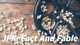 JFK: Fact And Fable