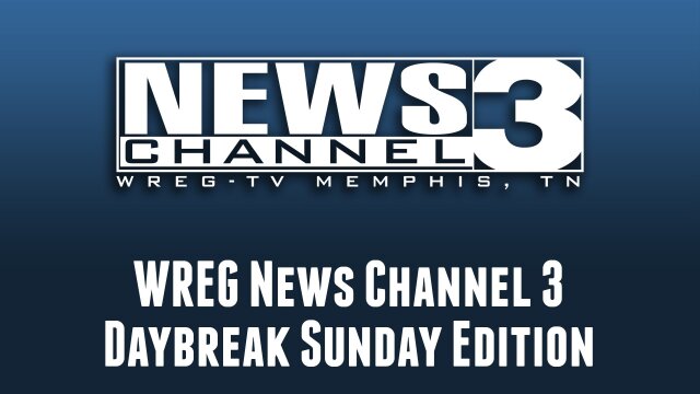 WREG News 3 Daybreak Sunday Edition