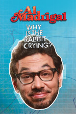 Al Madrigal: Why Is the Rabbit Crying?