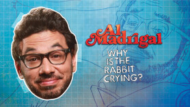 Al Madrigal: Why Is the Rabbit Crying?