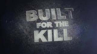 Built for the Kill
