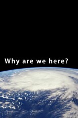 Why Are We Here?