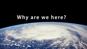 Why Are We Here?