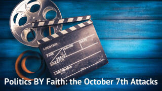 Politics BY Faith: the October 7th Attacks