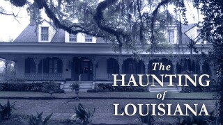 The Haunting of Louisiana
