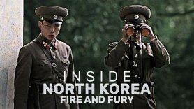 Inside North Korea: Fire and Fury