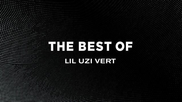 The Best of Lil Uzi Vert