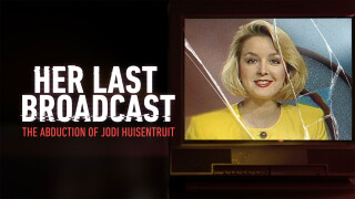 Her Last Broadcast: The Abduction of Jodi Huisentruit