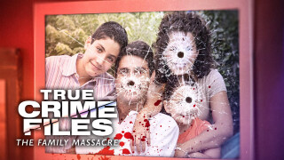 True Crime Files: The Family Massacre