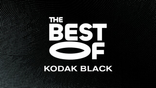 The Best of Kodak Black