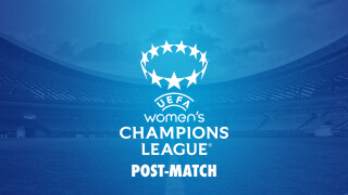 UEFA Women's Champions League Post-Match