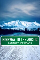 Highway to the Arctic: Canada's Ice Roads