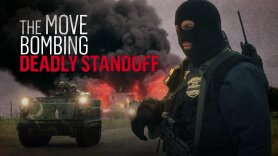 The Move Bombing: Deadly Standoff