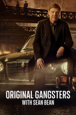 Original Gangsters With Sean Bean