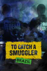 To Catch a Smuggler: Brazil