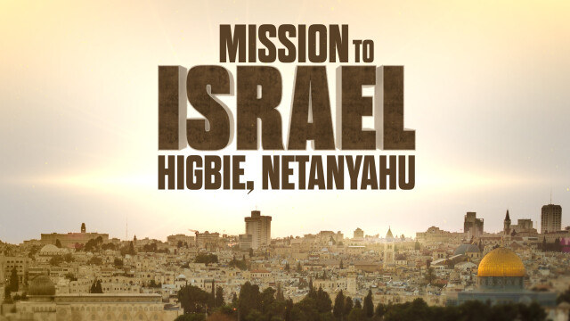 Mission to Israel: Higbie, Netanyahu