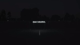 Dear Suburbia