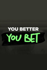 You Better You Bet