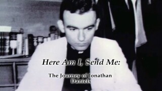 Here Am I, Send Me: The Journey of Jonathan Daniels