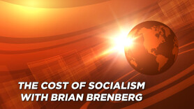The Cost of Socialism With Brian Brenberg