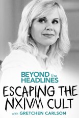 Beyond the Headlines: Escaping the NXIVM Cult With Gretchen Carlson