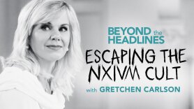 Beyond the Headlines: Escaping the NXIVM Cult With Gretchen Carlson