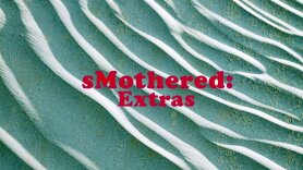 sMothered: Extras