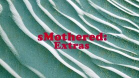 sMothered: Extras