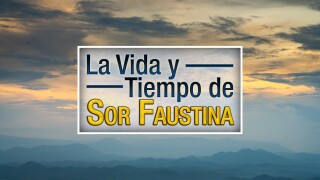 La Vida y Tiempo de Sor Faustina