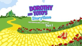 Dorothy and Toto's Storytime: The Marvelous Land of Oz Part 1