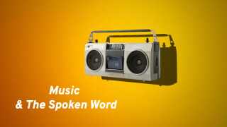 Music & The Spoken Word