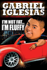 Gabriel Iglesias: I'm Not Fat... I'm Fluffy