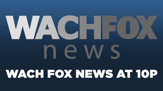 WACH FOX News at 10P