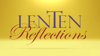 Lenten Reflections