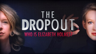 The Dropout -- Who Is Elizabeth Holmes?