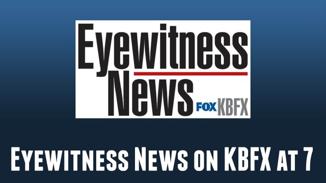 Eyewitness News on KBFX at 7