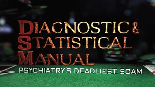 Diagnostic & Statistical Manual: Psychiatry's Deadliest Scam