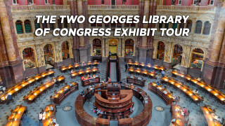 The Two Georges Library of Congress Exhibit Tour