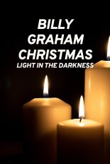 Billy Graham Christmas - Light in the Darkness